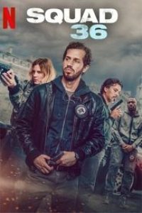 Download Squad 36 (2025) Dual Audio (Hindi-French) Msubs Web-Dl 480p [445MB] || 720p [1GB] || 1080p [2.6GB]