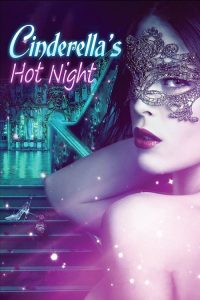 Download [18+] Cinderella’s Hot Night (2017) [In English + ESubs] HD 480p [262MB] || 720p [746MB] || 1080p [1.4GB]