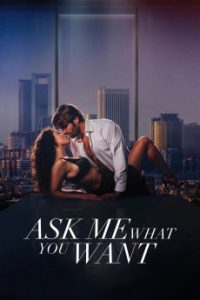 Download Ask Me What You Want (2024) {Spanish} WebRip 720p [1GB] || 1080p [1.9GB]
