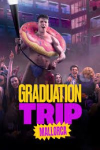 Download Graduation Trip: Mallorca (2025) Dual Audio [HINDI & ENGLISH] WEB-DL 480p [371MB] || 720p [831MB] || 1080p [1.6GB]