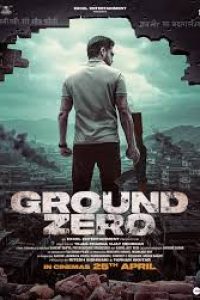 Download Ground Zero (2025) [Hindi] AMZN WEB-DL 480p [429MB] || 720p [1.1GB] || 1080p [2.5GB]
