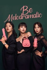 Download Be Melodramatic (Season 1) [EP 04 Added] Dual Audio {Hindi-Korean} WeB-DL 720p [280MB] || 1080p [1.2GB]