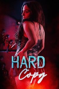 Download {18+} Hard Copy (2023) Dual Audio [HINDI & ENGLISH] WEB-DL 480p [269MB] || 720p [898MB]